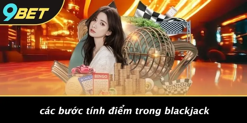 Các Bước Tính Điểm Trong Blackjack