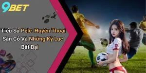 Tiểu Sử Pele: Huyền Thoại Sân Cỏ Và Những Kỷ Lục Bất Bại
